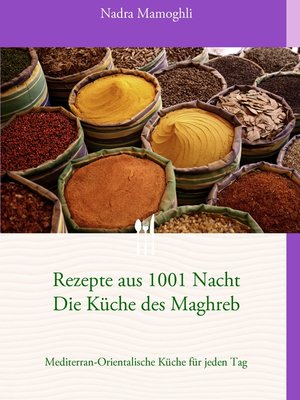 cover image of Rezepte aus 1001 Nacht      Die Küche des Maghreb